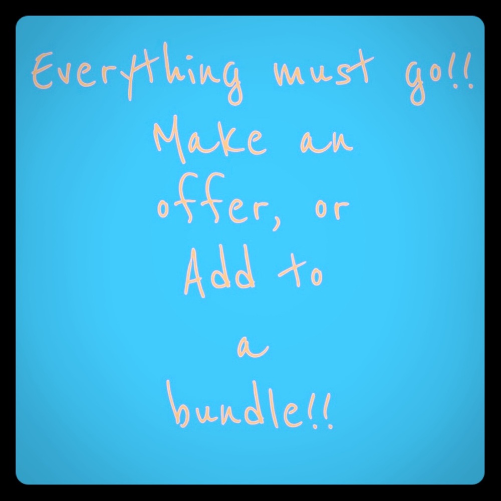 Everything must go!!! I’m cleaning out my closet!